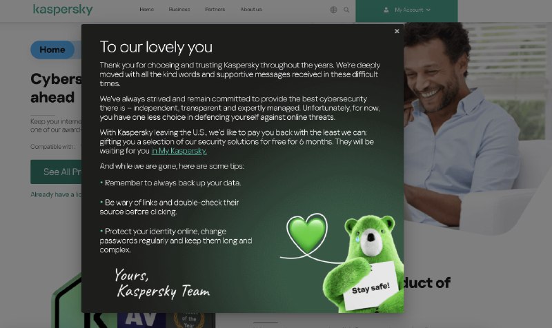 V2EX-最热主题免费的 6 个月卡巴斯基，感谢美国商务部#v2ext41372:省流：六个月卡巴斯基 Plus ，美国 ip 官网直领，不是推广众所周知，美国决定封锁卡巴斯基，所以卡巴斯基马上就不能在美国销售了，但这不重要，重要的是卡巴斯基决定在离开美国前赠送六个月的卡巴斯基 Plus 订阅，包含卡巴斯基 Plus, VPN, 密码管理器，儿童保护